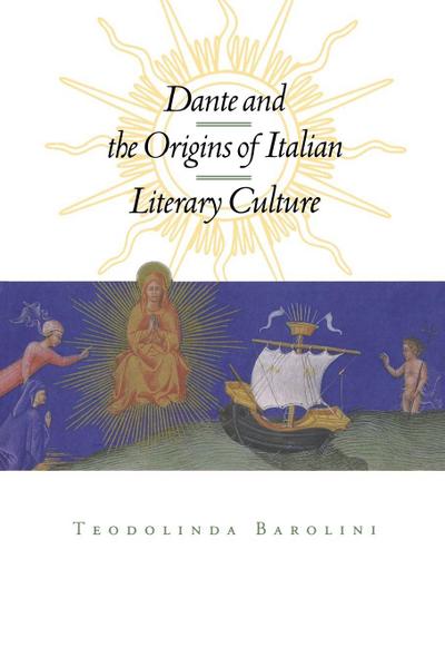 Dante and the Origins of Italian Literary Culture