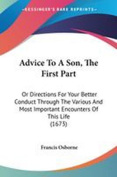Advice To A Son, The First Part