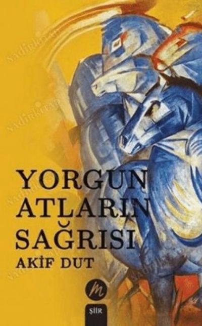 Yorgun Atlarin Sagrisi