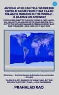 ANYONE WHO CAN TELL WHERE DID COVID-19 COME FROM THAT KILLED MILLIONS HUMANS IN THE WORLD - IS SILENCE AN ANSWER?