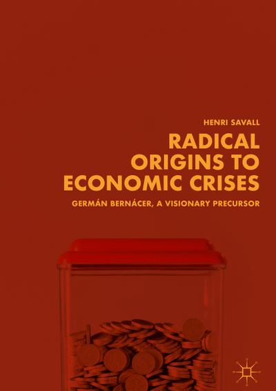 Radical Origins to Economic Crises