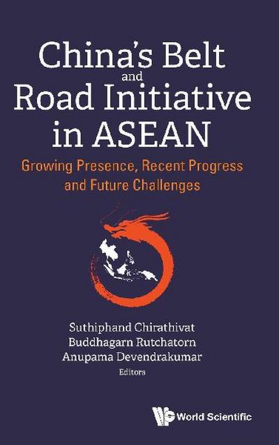 CHINA’S BELT AND ROAD INITIATIVE IN ASEAN