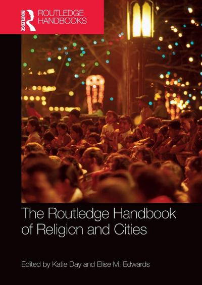 The Routledge Handbook of Religion and Cities