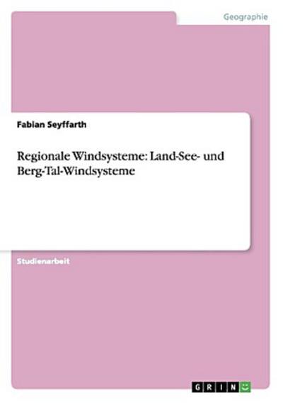 Regionale Windsysteme: Land-See- und Berg-Tal-Windsysteme