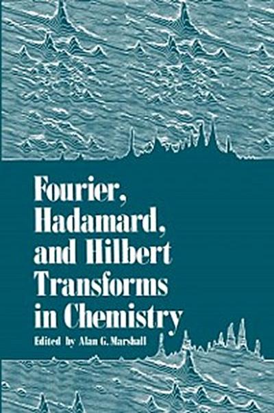 Fourier, Hadamard, and Hilbert Transforms in Chemistry