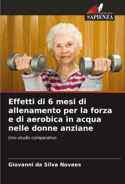 Effetti di 6 mesi di allenamento per la forza e di aerobica in acqua nelle donne anziane