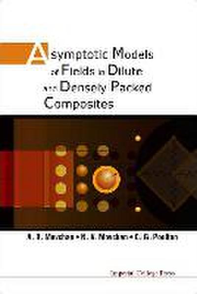 Asymptotic Models of Fields in Dilute and Densely Packed Composites
