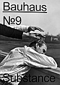 The Bauhaus Dessau Foundation’s magazine No. 9: Substance (bauhaus. Die Zeitschrift der Stiftung Dessau, Band 9)