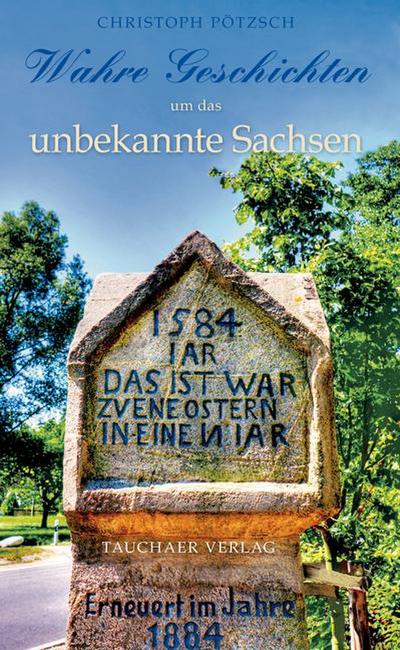 Wahre Geschichten um das unbekannte Sachsen