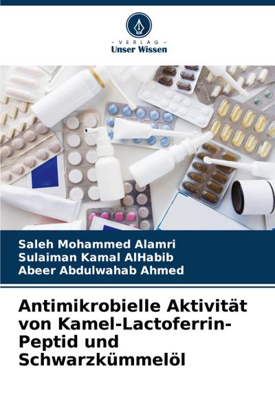 Antimikrobielle Aktivität von Kamel-Lactoferrin-Peptid und Schwarzkümmelöl