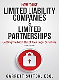 How to Use Limited Liability Companies & Limited Partnerships