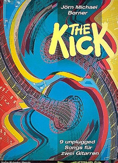The Kick (+CD) 9 unplugged Songsfür 2 Gitarren