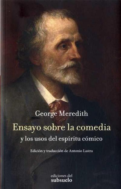 Meredith, G: Ensayo sobre la comedia : y los usos del espíri