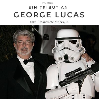 Ein Tribut an <br> George Lucas