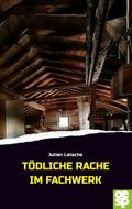 Tödliche Rache im Fachwerk