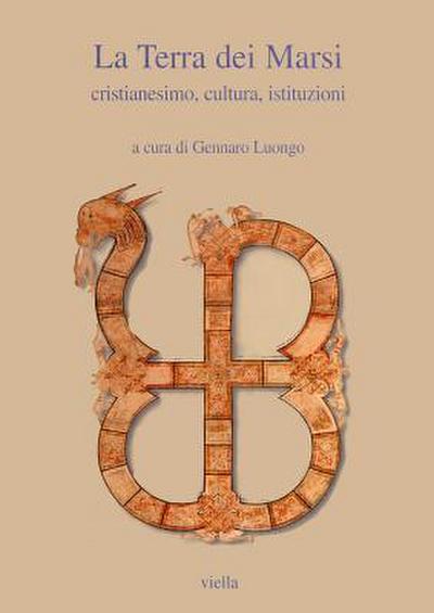 La terra dei marsi. Cristianesimo, cultura, istituzioni. Atti del Convegno (Avezzano, 24-26 settembre 1998)
