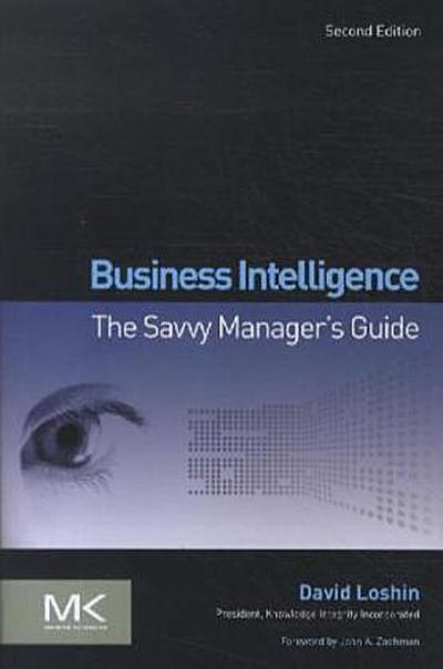Business Intelligence: The Savvy Manager’s Guide (Savvy Manager’s Guides)