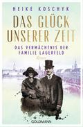 Das Glück unserer Zeit. Das Vermächtnis der Familie Lagerfeld