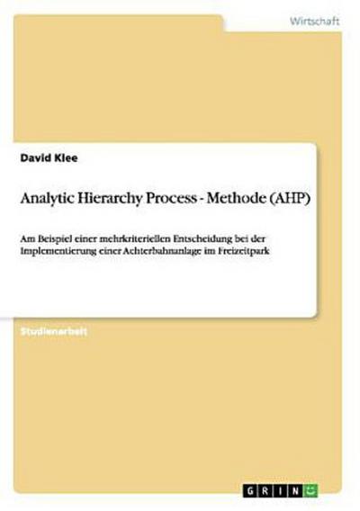 Analytic Hierarchy Process - Methode (AHP)