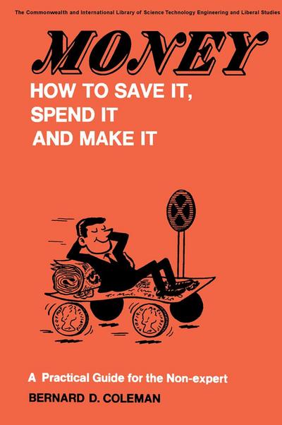 Money-How to Save It, Spend It, and Make It