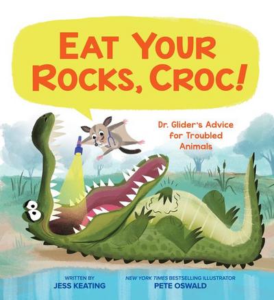 Eat Your Rocks, Croc!: Dr. Glider’s Advice for Troubled Animals
