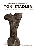 Toni Stadler - ’Ich finde nicht - ich suche’