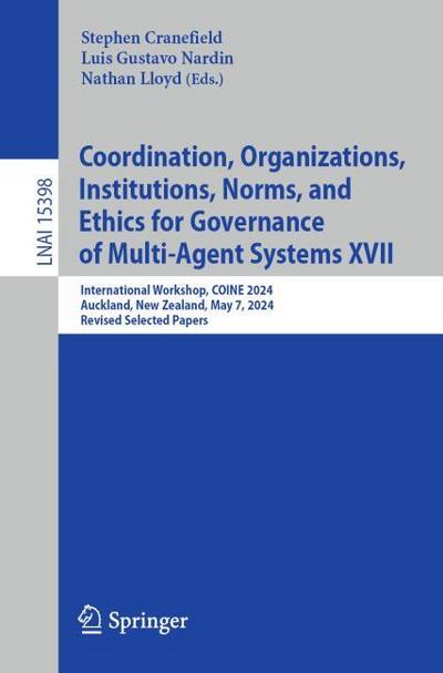 Coordination, Organizations, Institutions, Norms, and Ethics for Governance of Multi-Agent Systems XVII
