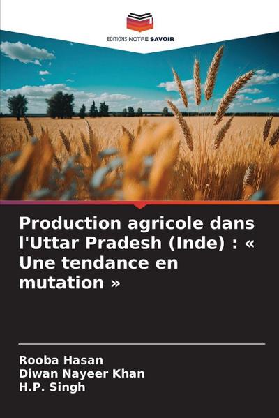 Production agricole dans l’Uttar Pradesh (Inde) : ’ Une tendance en mutation ’