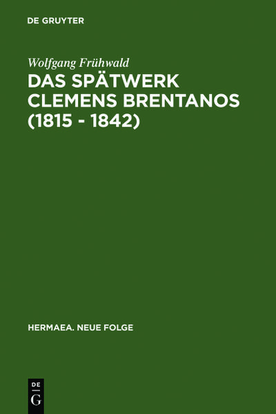 Das Spätwerk Clemens Brentanos (1815 - 1842)
