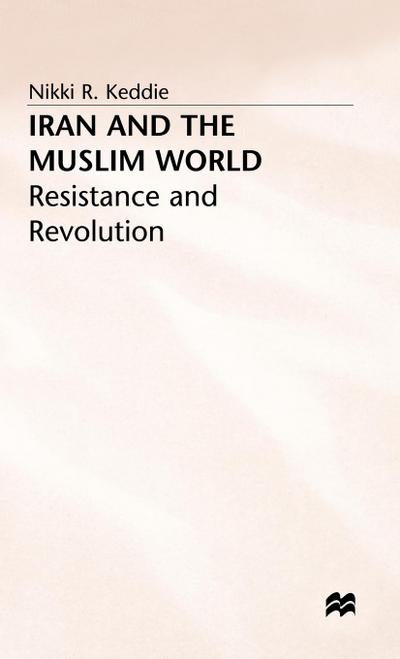 Iran and the Muslim World: Resistance and Revolution