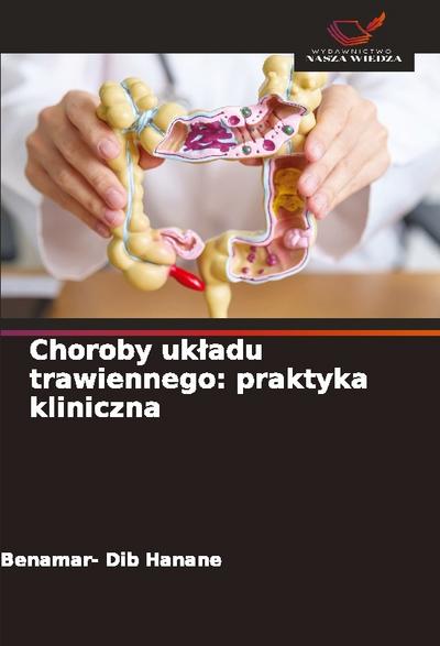 Choroby uk¿adu trawiennego: praktyka kliniczna