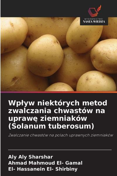 Wp¿yw niektórych metod zwalczania chwastów na upraw¿ ziemniaków (Solanum tuberosum)