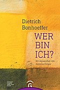 Dietrich Bonhoeffer. Wer bin ich?