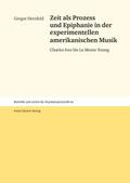 Zeit als Prozess und Epiphanie in der experimentellen amerikanischen Musik