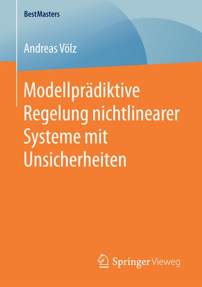 Modellprädiktive Regelung nichtlinearer Systeme mit Unsicherheiten