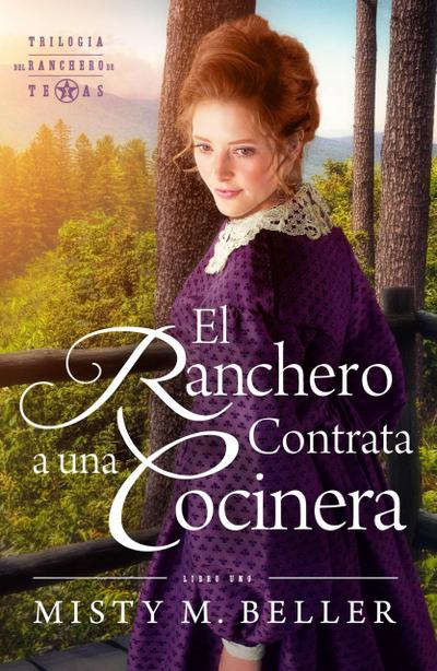 El Ranchero Contrata A Una Cocinera (TRILOGÍA DEL RANCHERO DE TEXAS)