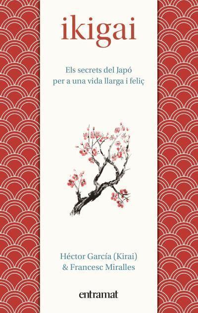 Ikigai : els secrets de Japó per a una vida llarga i feliç