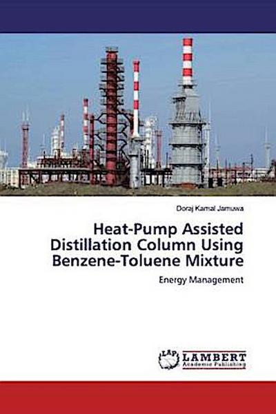 Heat-Pump Assisted Distillation Column Using Benzene-Toluene Mixture