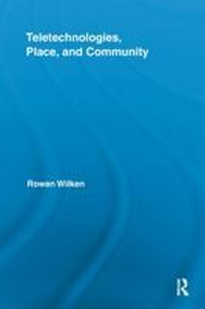 Teletechnologies, Place, and Community