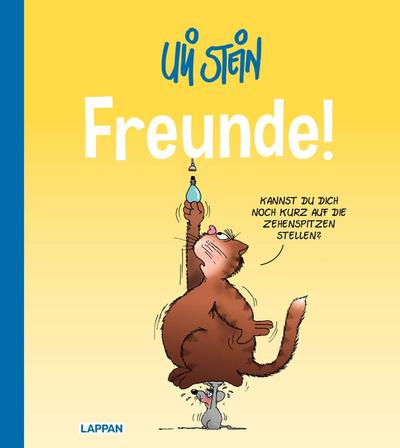 Uli Stein: Plötzlich Familie!: Freunde!