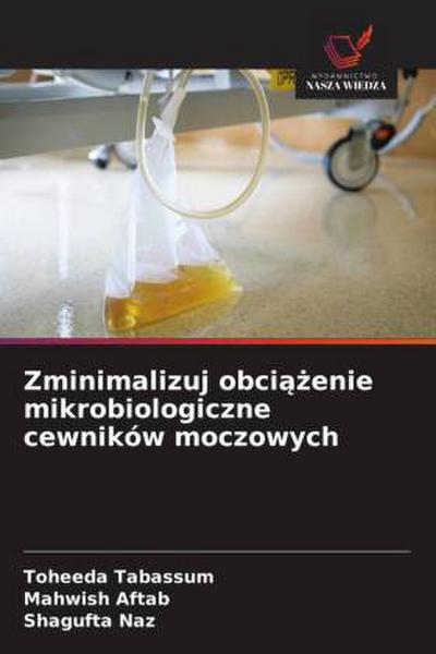 Zminimalizuj obci¿¿enie mikrobiologiczne cewników moczowych
