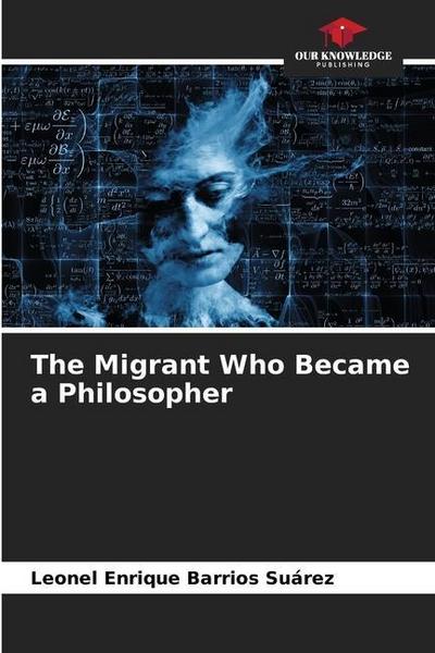 The Migrant Who Became a Philosopher