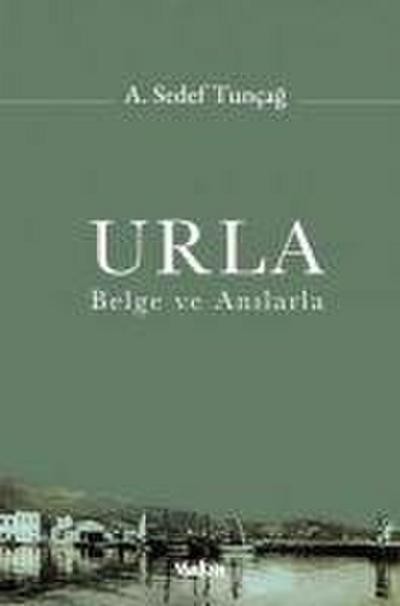Urla Belge ve Anilarla