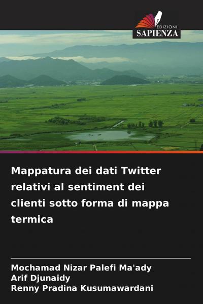 Mappatura dei dati Twitter relativi al sentiment dei clienti sotto forma di mappa termica