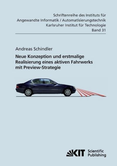 Neue Konzeption und erstmalige Realisierung eines aktiven Fahrwerks mit Preview-Strategie