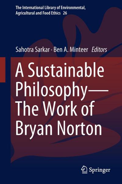 A Sustainable Philosophy¿The Work of Bryan Norton