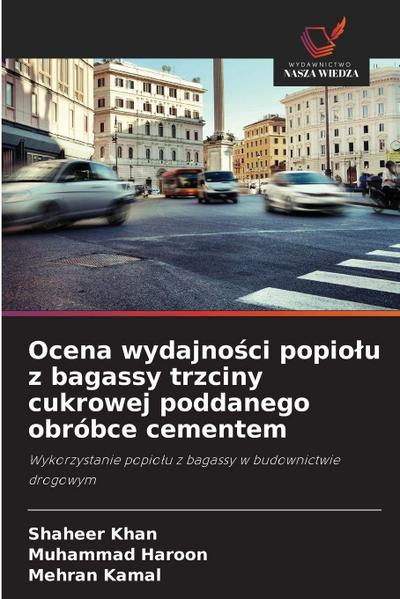 Ocena wydajno¿ci popio¿u z bagassy trzciny cukrowej poddanego obróbce cementem