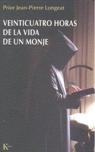 Veinticuatro Horas de la Vida de Un Monje