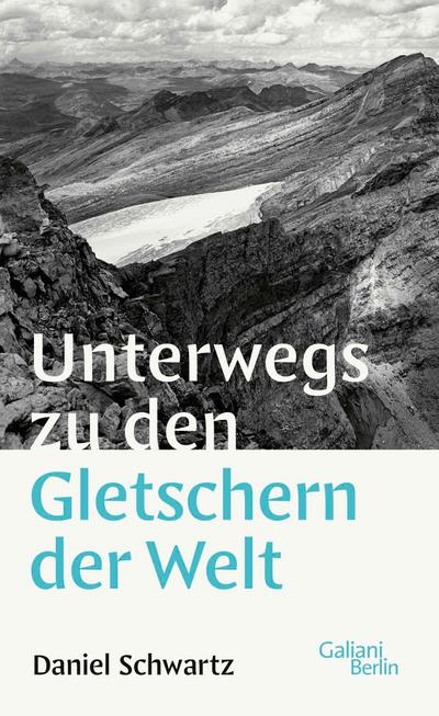 Unterwegs zu den Gletschern der Welt