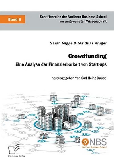 Crowdfunding. Eine Analyse der Finanzierbarkeit von Start-ups